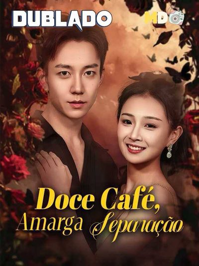 Capa da miniss&eacute;rie Doce Café, Amarga Separação