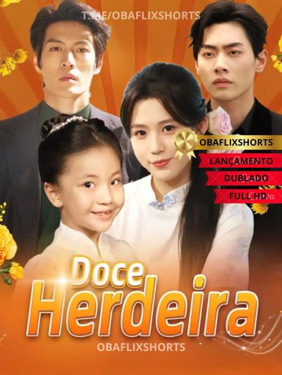 Capa da miniss&eacute;rie Doce Herdeira dublado