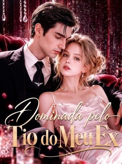 Capa da miniss&eacute;rie Dominada Pelo Tio do Meu Ex