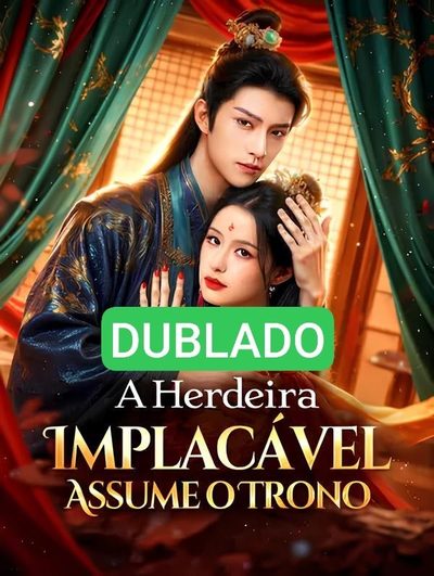 Capa da miniss&eacute;rie Dublado ] a Herdeira Implacável Assume o Trono dublado