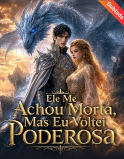 Capa da miniss&eacute;rie Ele Me Achou Morta, Mas Eu Voltei Poderosa -
