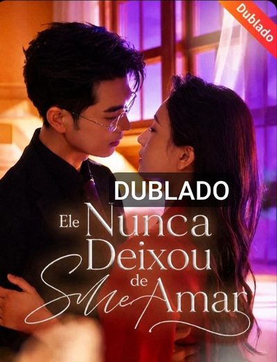 Capa da miniss&eacute;rie Ele Nunca Deixou de Me Amar dublado