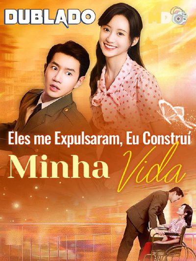 Capa da miniss&eacute;rie Eles Me Expulsaram, Eu Construí Minha Vida dublado