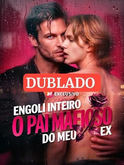 Capa da miniss&eacute;rie Engoli Inteiro o Pai Mafioso do Meu Ex
