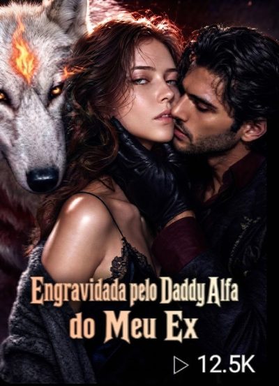 Capa da miniss&eacute;rie Engravidada Pelo Daddy Alfa do Meu Ex