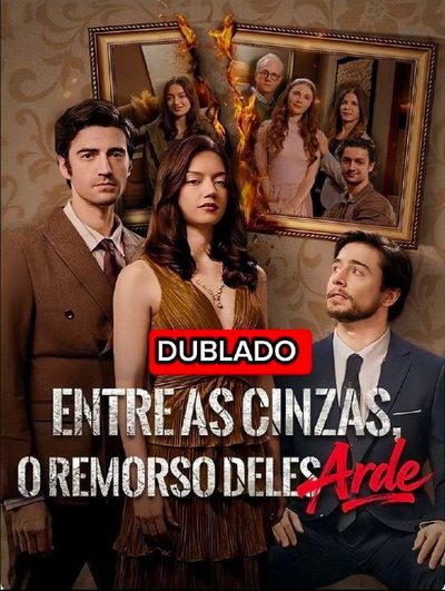 Capa da miniss&eacute;rie Entre Cinzas o Remorso Dele Arde (dublado) dublado