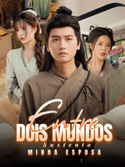 Capa da miniss&eacute;rie Entre Dois Mundos Sustento Minha Esposa