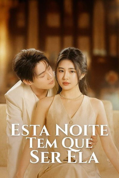 Capa da miniss&eacute;rie Esta Noite Tem que Ser Ela