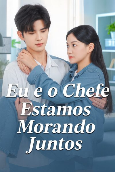 Capa da miniss&eacute;rie Eu e o Chefe Estamos Morando Juntos