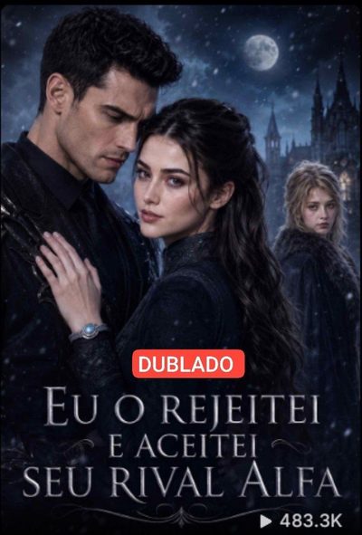 Capa da miniss&eacute;rie Eu o Rejeitei e Aceitei Seu Rival Alfa