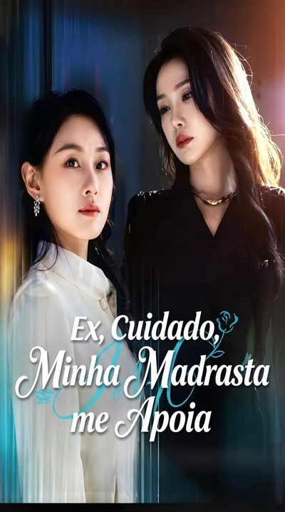 Capa da miniss&eacute;rie Ex, Cuidado, Minha Madrasta Me Apoia