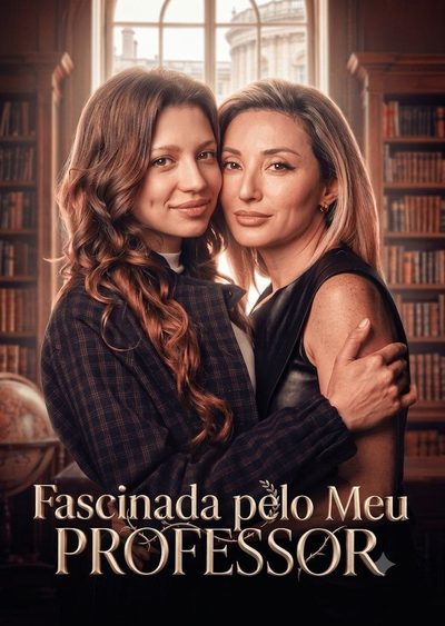 Capa da miniss&eacute;rie Fascinada Pelo Meu Professor Gl