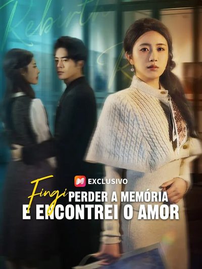 Capa da miniss&eacute;rie Fingi Perder a Memória e Encontrei o Amor dublado