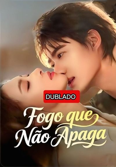 Capa da miniss&eacute;rie Fogo que Não Apaga dublado