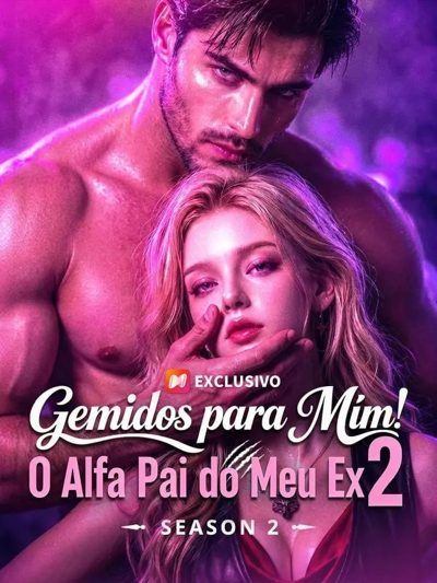 Capa da miniss&eacute;rie Gemidos para Mim! o Alfa Pai do Meu Ex 2