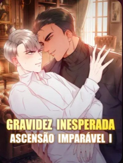 Capa da miniss&eacute;rie Gravidez Inesperada Ascensão Imparável