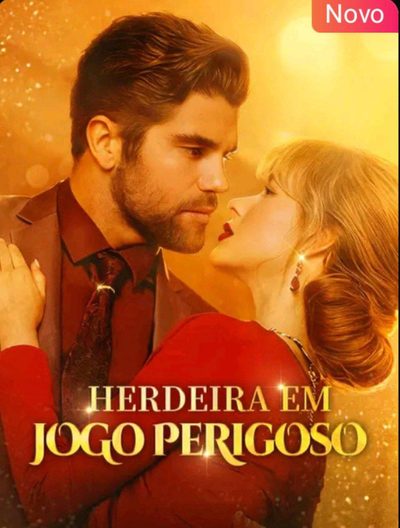 Capa da miniss&eacute;rie Herdeira em Jogo Perigoso