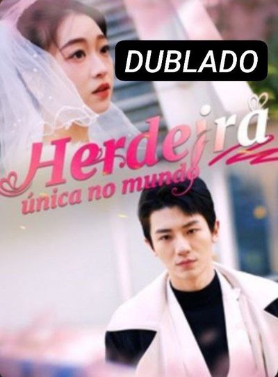 Capa da miniss&eacute;rie Herdeira Única no Mundo