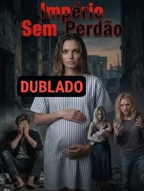Capa da miniss&eacute;rie Império sem Perdão dublado