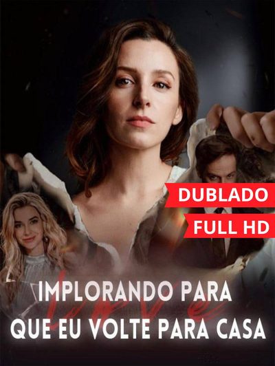 Capa da miniss&eacute;rie Implorando para que Eu Volte para Casa dublado