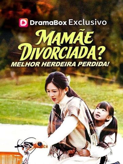 Capa da miniss&eacute;rie Mamãe Divorciada? Melhor Herdeira Perdida! 🫰🏼