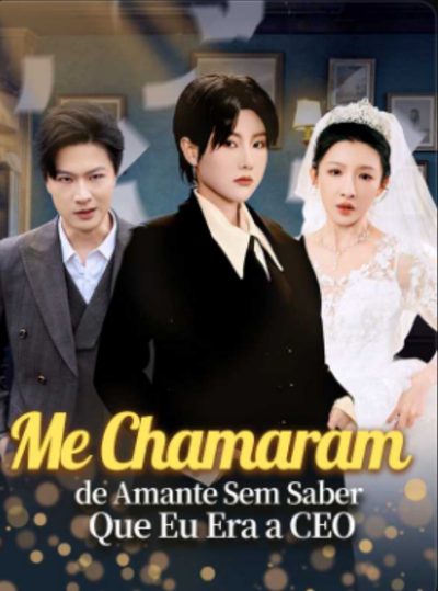 Capa da miniss&eacute;rie Me Chamaram de Amante sem Saber que Eu Era a Ceo