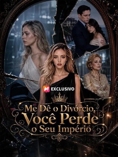 Capa da miniss&eacute;rie Me Dê o Divórcio Você Perde o Império
