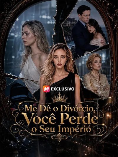 Capa da miniss&eacute;rie Me Dê o Divórcio Você Perde o Seu Império