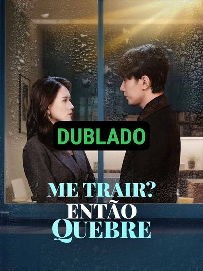 Capa da miniss&eacute;rie Me Trair? Então Quebre dublado