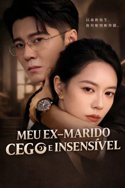 Capa da miniss&eacute;rie Meu Ex-marido Cego e Insensível