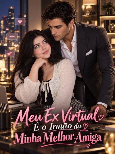 Capa da miniss&eacute;rie Meu Ex Virtual É o Irmão da Minha Melhor Amiga