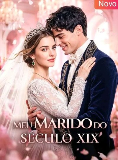Capa da miniss&eacute;rie Meu Marido do Século Xix