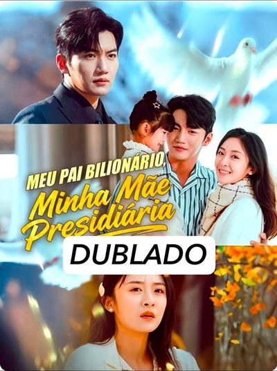 Capa da miniss&eacute;rie Meu Pai Bilionário Minha Mãe Presidiária dublado