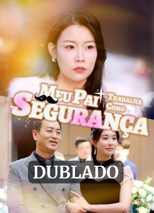 Capa da miniss&eacute;rie Meu Pai Trabalha Como Segurança (dublado) dublado