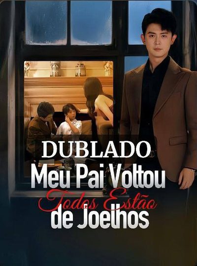 Capa da miniss&eacute;rie Meu Pai Voltou Todos Estão de Joelhos (dublado) dublado