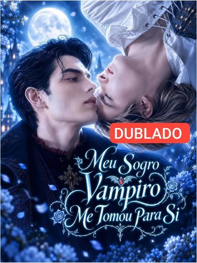 Capa da miniss&eacute;rie Meu Sogro Vampiro Me Tomou para Si