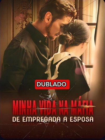 Capa da miniss&eacute;rie Minha Vida na Máfia de Empregada a Noiva dublado