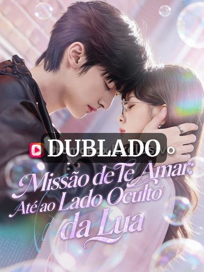 Capa da miniss&eacute;rie Missão de Te Amar: Até ao Lado Oculto da Lua dublado