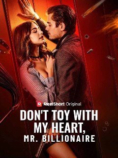 Capa da miniss&eacute;rie Não Brinque com Meu Coração, Sr Bilionário Don't Toy With My Heart, Mr. Billionaire