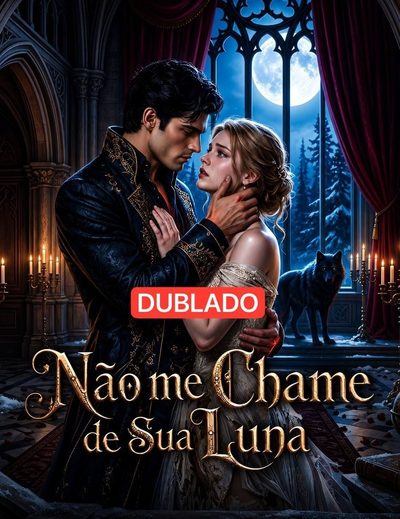 Capa da miniss&eacute;rie Não Me Chame de Sua Luna(dublado) dublado