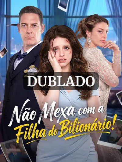 Capa da miniss&eacute;rie Não Mexa com a Filha do Bilionário dublado
