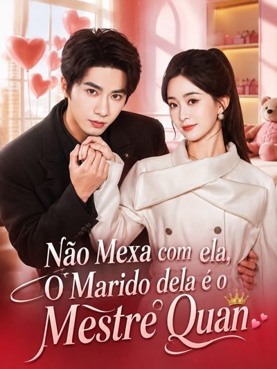 Capa da miniss&eacute;rie Não Mexa com Ela, o Marido Dela É o Mestre Quan Marido Todo-poderoso