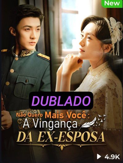 Capa da miniss&eacute;rie Não Quero Mais Você: a Vingança da Ex Esposa dublado