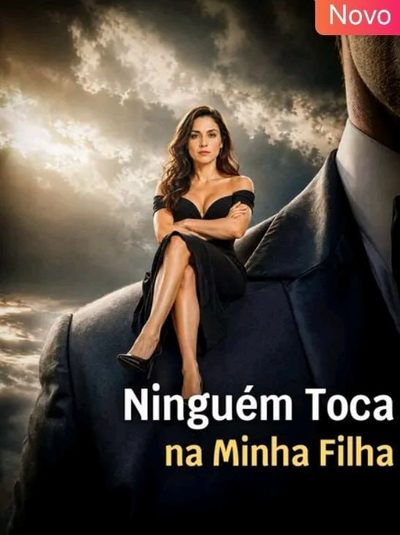 Capa da miniss&eacute;rie Ninguém Toca na Minha Filha