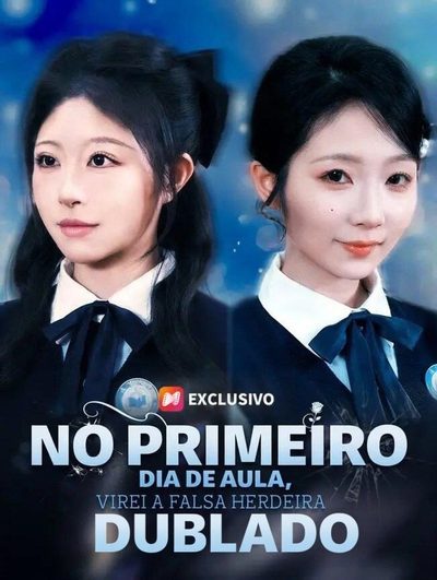 Capa da miniss&eacute;rie No Primeiro Dia de Aula, Virei a Falsa Herdeira dublado