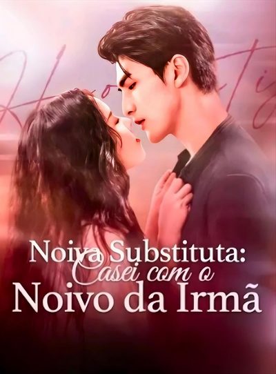 Capa da miniss&eacute;rie Noiva Substituta: Casei com o Noivo da Irmã