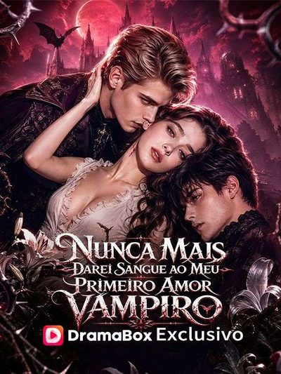 Capa da miniss&eacute;rie Nunca Mais Darei Sangue ao Meu Primeiro Amor Vampiro
