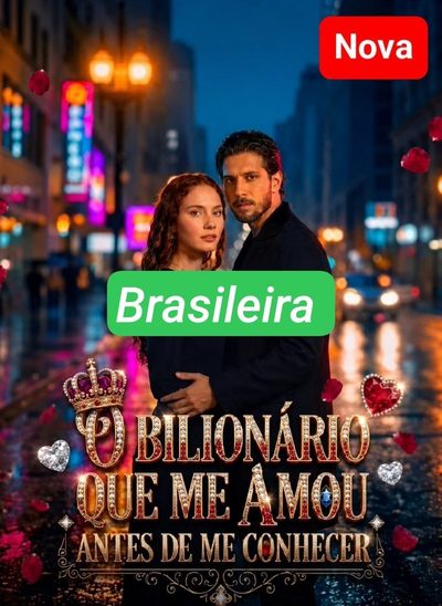 Capa da miniss&eacute;rie O Bilionário que Me Amou Antes de Me Conhecer