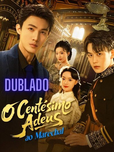 Capa da miniss&eacute;rie O Centésimo Adeus ao Marechal dublado