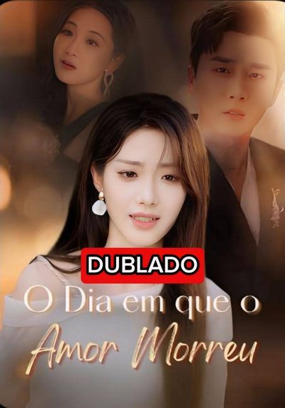 Capa da miniss&eacute;rie O Dia em que o Amor Morreu dublado